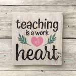 Teaching is a work of Heart - 12x12