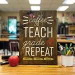Coffee Teach Grade Repeat - 12x16