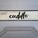 We Should Probably Cuddle - 14x50 Framed